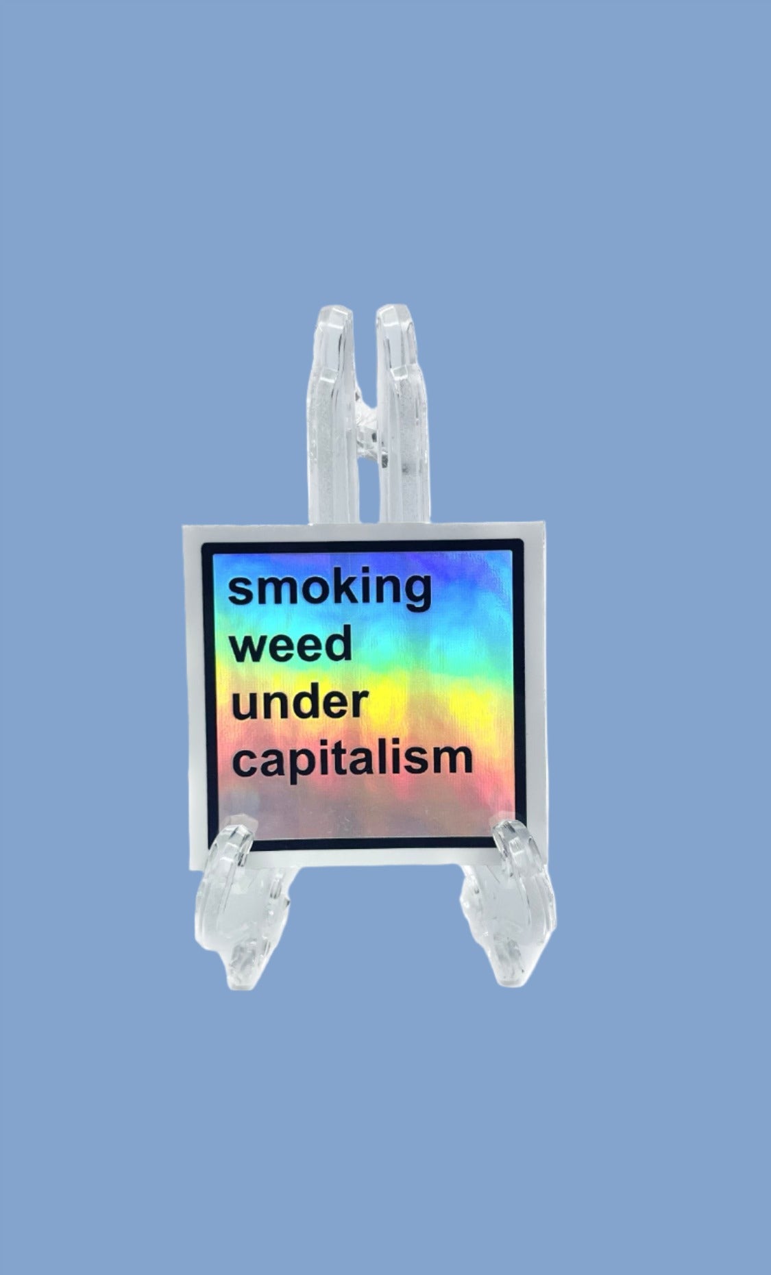 "Smoking Weed Under Capitalism" Sticker